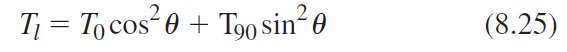 T¡ = T, cos 0 + T90 sin² 0 (8.25) 