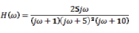H (w) = 25jw (jo +1)(jw +5)*(ja + 10) 