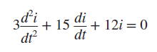 zdi 38; 15 di + 12i = 0 dt dt² 