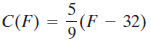 C(F) = 7(F – 32) 5 