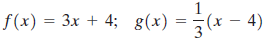 (x – 4) f(x) = 3x + 4; g(x) %3D 