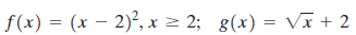 f(x) = (x – 2)², x > 2; g(x) = Vĩ + 2 