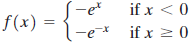 if x < 0 -ex if x 2 0 f(x) = ret 