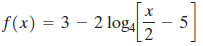 f(x) = 3 – 2log, 5 