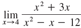.2 x² + 3x .2 lim х2 — х — 12 x→4 x 