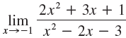 2x? + 3x + 1 lim x² – 2x – 3 2.x 