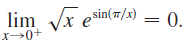 lim Vx esin(7/x) = 0. 