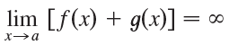 lim [f(x) + g(x)] = ∞ 