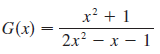 x? + 1 G(x) 2x2 — х — 1 
