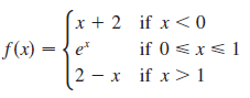 x + 2 if x <0 if 0 <x<1 - x if x> 1 f(x) = et et 2 – 