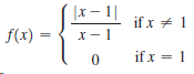 |x – 1| if x + 1 f(x) = if x = 