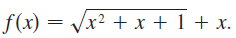 f(x) = Vx? + x + 1 + x. 