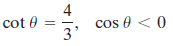 4 cot 0 = cos e < 0 3' 
