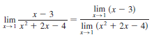 lim (x – 3) lim lim (x? + 2x – 4) + 2x - 4 -l x 