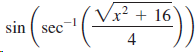 x² + 16 Vx? sin ( sec -1 sec 4 