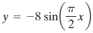 y = -8 sin X. 2 