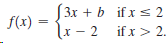 Зх + b if xs 2 f(x) = lx - 2 if x > 2. 