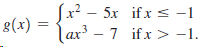 Sx? - 5x if x s -1 8(x) = ax – 7 if x > -1. 