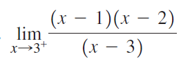 (x – 1)(x – 2) lim x→3+ (x – 3) 