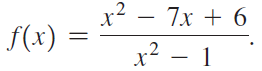 x² – 7x + 6 f(x) : x² – 1 