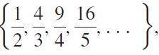 A sequence is an infinite, ordered list of numbers that