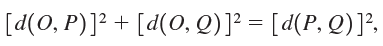 [d(0, P)]? + [d(0, Q)]² = [d(P, Q)]², 