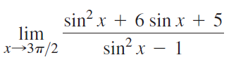 sin? x + 6 sin x + 5 lim х>3п/2 sin? x – 1 