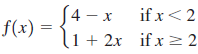 if x<2 S4 – x f(x) = 1 + 2x if x 22 %3D 