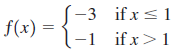if x<1 S-3 if x>1 -1 f(x) = 