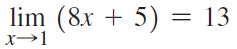 lim (8x + 5) = 13 |х—1 