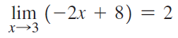 lim (-2x + 8) = 2 х—3 
