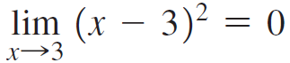 lim (x – 3)² = 0 x→3 