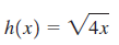 |h(x) = V4x 4х 