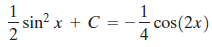 - sin² x + C = - cos(2x) 4 
