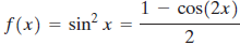 1 - cos(2x) f(x) = sin². 2. 