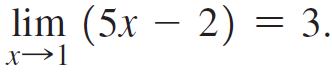 lim (5x – 2) = 3. x→1 