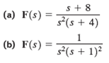 s+ 8 3(s + 4) (a) F(s) = 1 (b) F(s) = %3D s(s + 1)² 
