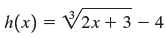 |h(x) = V2x + 3 – 4 ' — 4 