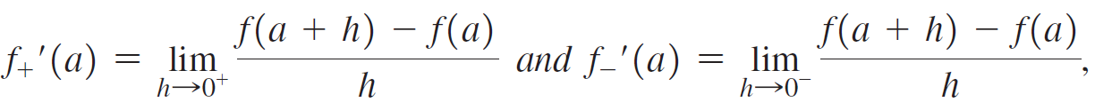 f(a + h) – f(a) lim f(a + h) – f(a) lim f+'(a) and f-'(a) h→0+ 
