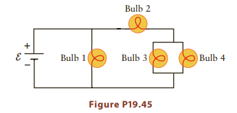 Bulb 2 Bulb 1 Bulb 3 Bulb 4 Figure P19.45 
