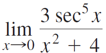 3 sec’x So lim .2 x→0 x- + 4 - 4 