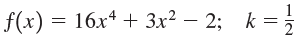2; k%3 f(x) 16х4 + 3x? — — 