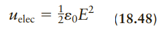 = }e,E² (18.48) Uelec 