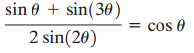 sin 0 + sin(30) 2 sin(20) = cos 0 