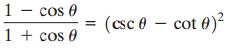 cos 0 (csc 0 – cot 0)² 1 + cos 0 