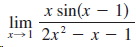 x sin(x – 1) lim 2x? — х — 1 
