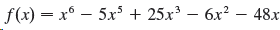 f(x) = x° – 5x + 25x – 6x? – 48x .3 