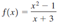 x2 – 1 f(x) = x + 3 