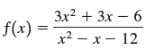 Зx2 + 3x — 6 f(x) = х2 — х— 12 %3D 