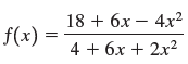 18 + 6x – 4x2 f(x) = 4 + 6x + 2x2 